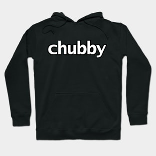 Chubby Minimal Typography White Text Hoodie